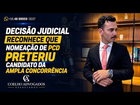 Decisão judicial reconhece que nomeação de PCD preteriu candidato da amplaconcorrência